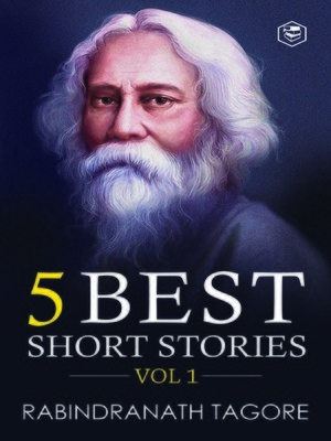 cover image of Rabindranath Tagore - 5 Best Short Stories, Volume 1
